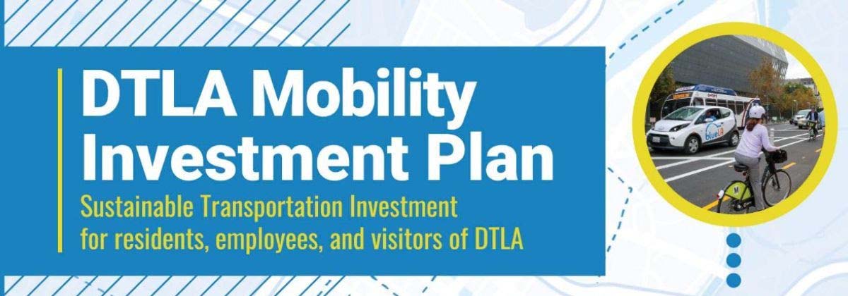 We Want Your Feedback on the DTLA Mobility Investment Plan